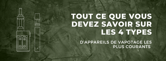 Tout ce que vous devez savoir sur les 4 types d’appareils de vapotage les plus courants | STLTH