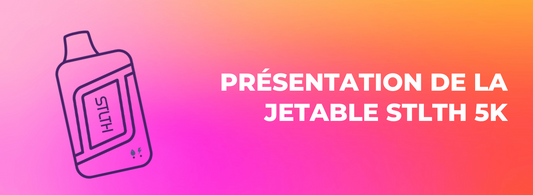 Présentation de la jetable STLTH 5K