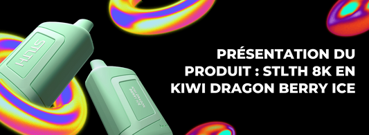 Présentation du produit : STLTH 8K en Kiwi Dragon Berry Ice